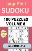 Sudoku Large Print 100 Puzzles Volume 8 Medium Level: Puzzle Book for Kids, Adults, Seniors, Big 8.5" x 11" - Easy to Read