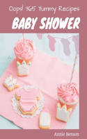 Oops! 365 Yummy Baby Shower Recipes