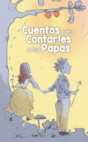 Cuentos para Contarles a tus Papás