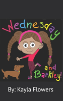 Wednesday and Barkley!