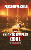 The Knights Templar Code: (4 The Templar Legacy)
