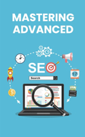 Mastering Advanced SEO