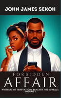 Fobbiden Affair: Whispers of Temptations Beneath the Surface Vol. 1