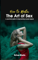 How to Master the Art of Sex