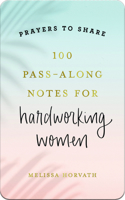 100 Pass-Along Notes for Hardworking Women