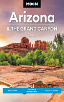 Moon Arizona & the Grand Canyon (Seventeenth Edition): Road Trips, Outdoor Adventures, Local Flavors