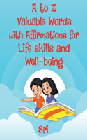 A to Z Valuable words with Affirmations for Life skills and Well-being