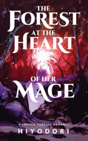 Forest at the Heart of Her Mage: A Sapphic Fantasy Romance