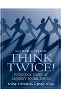 Think Twice! Sociology Looks at Current Social Issues