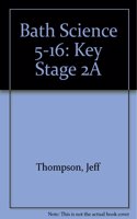 Key Stage 2A (Bath Science 5-16)