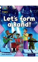 Project X Origins: White Book Band, Oxford Level 10: Working as a Team: Let's Form a Band!: (Project X Origins)