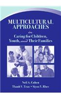 Multicultural Approaches in Caring for Children, Youth, and Their Families