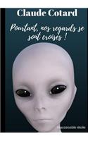 Pourtant, nos regards se sont croisés !