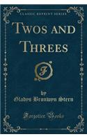 Twos and Threes (Classic Reprint)