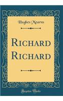 Richard Richard (Classic Reprint)