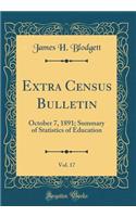Extra Census Bulletin, Vol. 17: October 7, 1891; Summary of Statistics of Education (Classic Reprint)