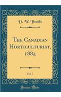 The Canadian Horticulturist, 1884, Vol. 7 (Classic Reprint)
