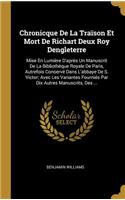 Chronicque De La Traïson Et Mort De Richart Deux Roy Dengleterre