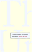 The Unsustainable Costs of Partial Deregulation