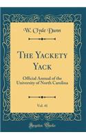 The Yackety Yack, Vol. 41: Official Annual of the University of North Carolina (Classic Reprint)