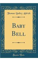 Baby Bell (Classic Reprint)