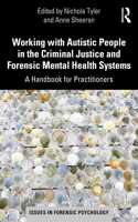 Working with Autistic People in the Criminal Justice and Forensic Mental Health Systems