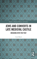 Jews and Converts in Late Medieval Castile