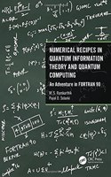 Numerical Recipes in Quantum Information Theory and Quantum Computing