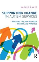Supporting Change in Autism Services
