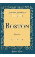 Boston: Illustrated (Classic Reprint)