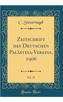 Zeitschrift des Deutschen Palästina-Vereins, 1906, Vol. 29 (Classic Reprint)