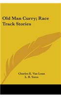 Old Man Curry; Race Track Stories