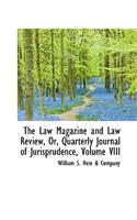 The Law Magazine and Law Review, Or, Quarterly Journal of Jurisprudence, Volume VIII