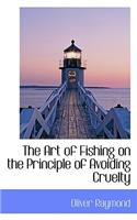 The Art of Fishing on the Principle of Avoiding Cruelty