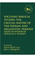Focusing Biblical Studies: The Crucial Nature of the Persian and Hellenistic Periods