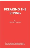 Breaking the String