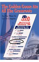 The Golden Goose Ate All The Grassroots