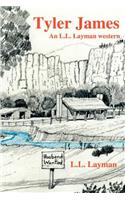 Tyler James: An L.L. Layman Western