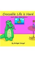 Crocodile Life is Hard
