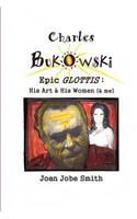 Charles Bukowski Epic Glottis