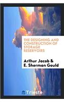 The Designing and Construction of Storage Reservoirs