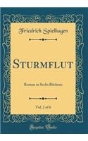 Sturmflut, Vol. 2 of 6: Roman in Sechs Büchern (Classic Reprint)