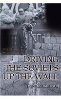 Driving the Soviets Up the Wall