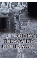 Driving the Soviets up the Wall