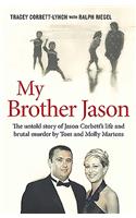 My Brother Jason: The Untold Story of Jason Corbett's Life and Brutal Murder by Tom and