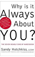 Why Is It Always about You?: The Seven Deadly Sins of Narcissism