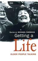 Getting a Life: Older People Talking