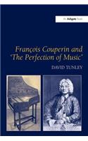 Francois Couperin and 'The Perfection of Music'