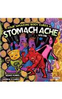 Your Amazing Body Cures a Stomach Ache: (No. 6 Your Amazing Body)