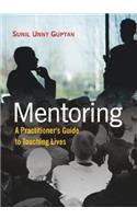 Mentoring: A Practitioner's Guide to Touching Lives